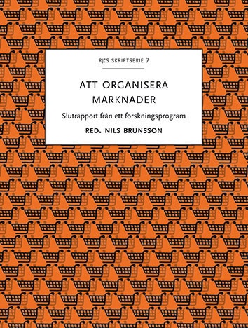 Nils Brunsson : Att organisera marknader