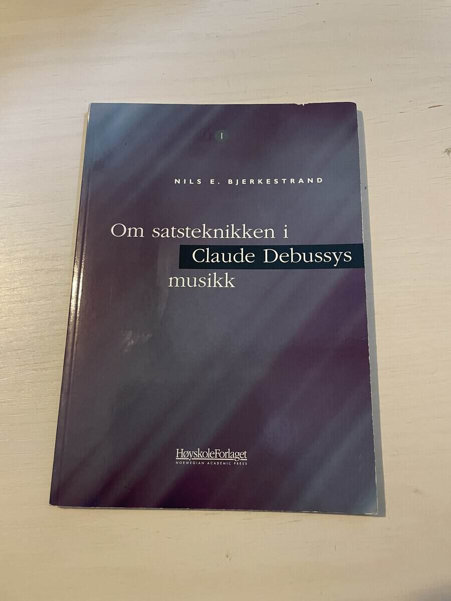 Nils E Bjerkestrand : Om satsteknikken i Claude Debussys musikk
