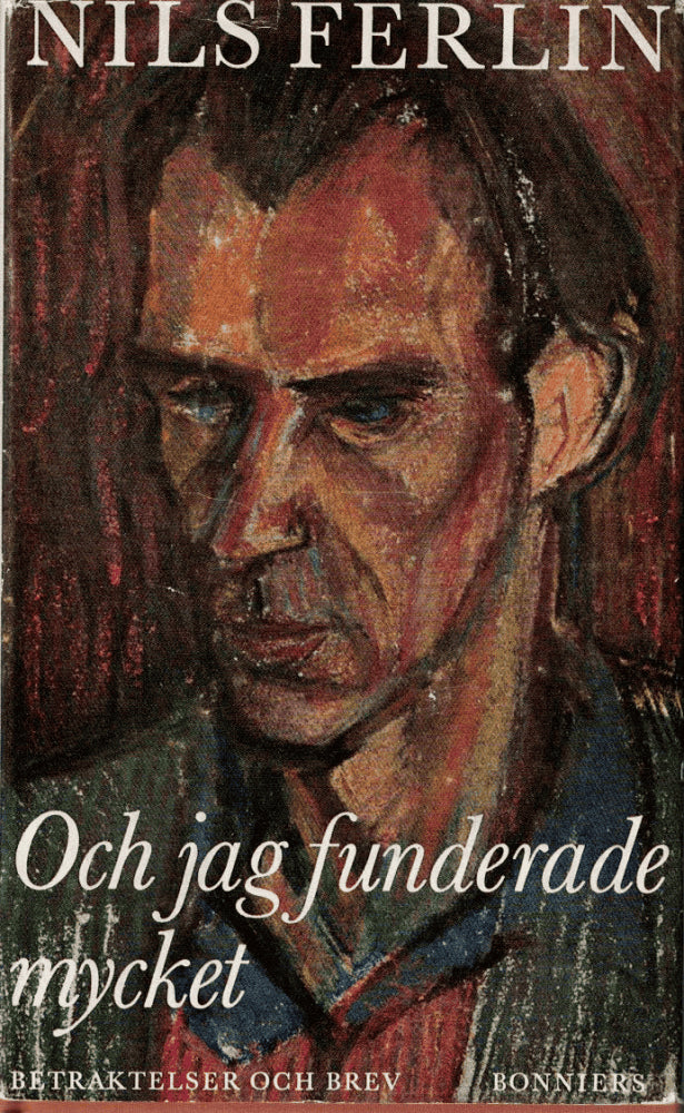 Nils Ferlin : Och jag funderade mycket