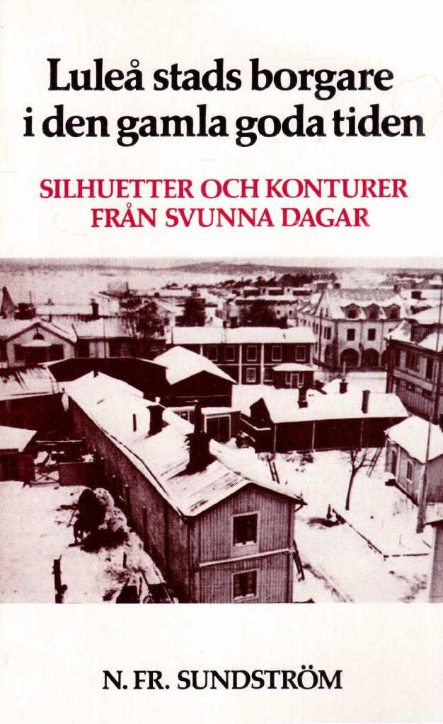 Nils Fredrik Sundström : Luleå stads borgare i den gamla goda tiden