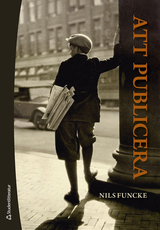 Nils Funcke : Att publicera : etik och juridik för journalister och publicister