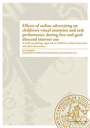 Nils Holmberg : Effects of online advertising on children's visual attention and task performance during free and goaldirected internet use