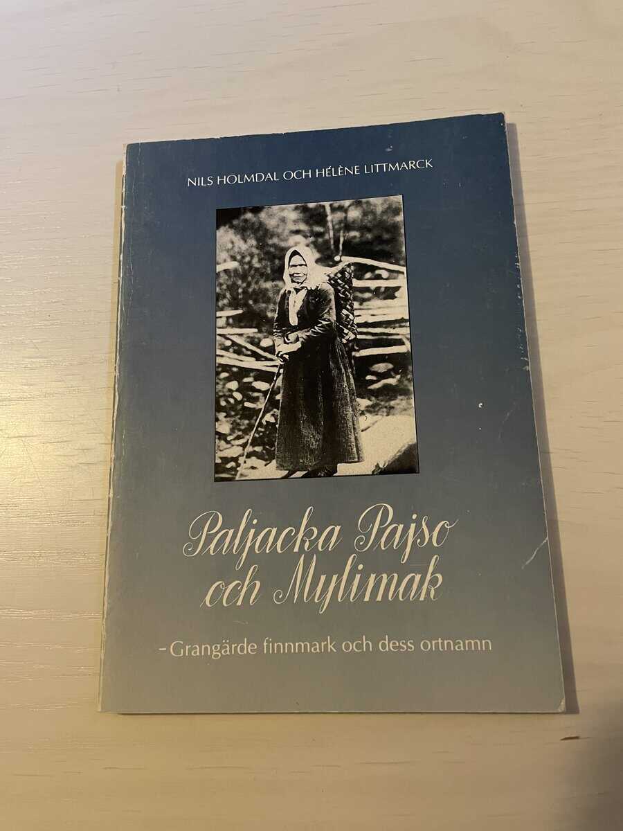 Nils Holmdal : Paljacka, Pajso och Mylimak Grangärde finnmark och dess ortnamn