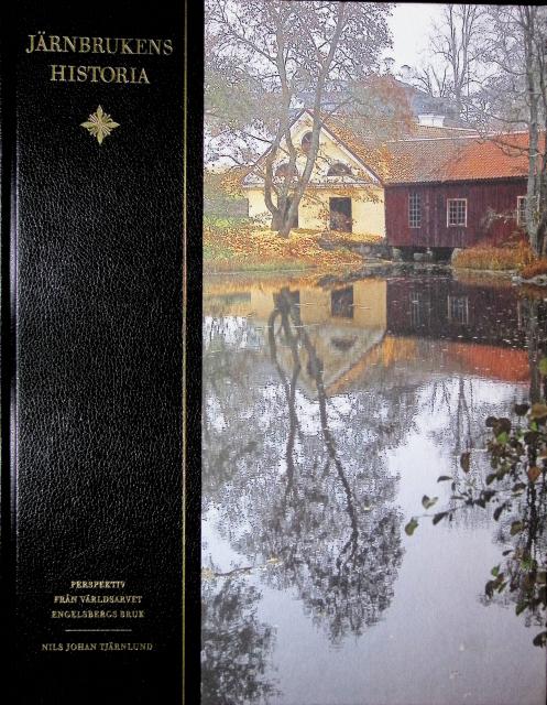 Nils Johan Tjärnlund : Järnbrukens historia, Perspektiv från världsarvet Engelsbergs bruk