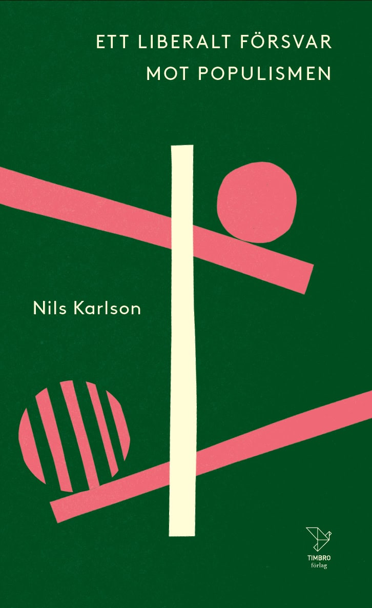 Nils Karlson : Ett liberalt försvar mot populismen