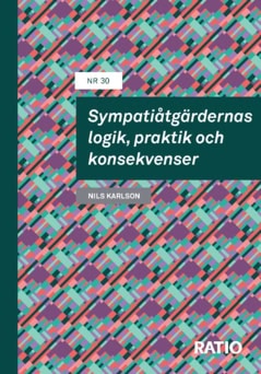 Nils Karlson : Sympatiåtgärdernas logik, praktik och konsekvenser