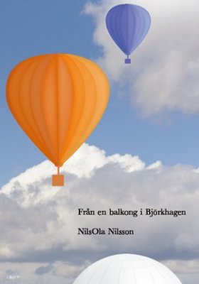 Nils Ola Nilsson : Från en balkong i Björkhagen
