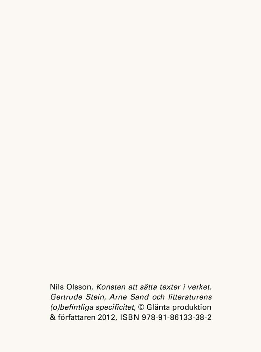 Nils Olsson : Konsten att sätta texter i verket. Gertrud Stein, Arne Sand och litteraturens (o)befintliga språk