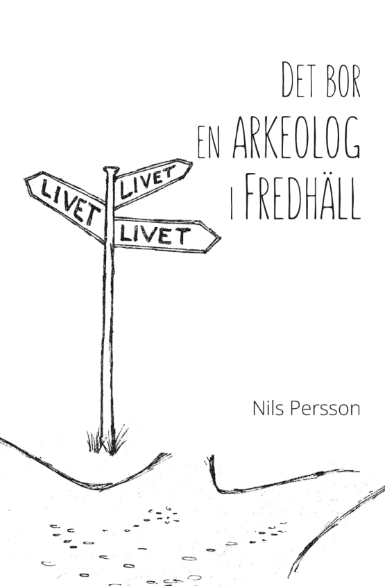 Nils Persson : Det bor en arkeolog i Fredhäll