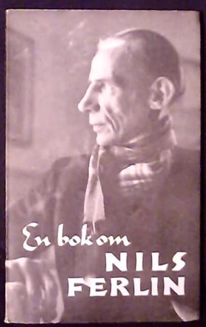 Ferlin, Nils. , Redaktion: Carlsson, Stig      Liffner, Axel : En bok om Nils Ferlin