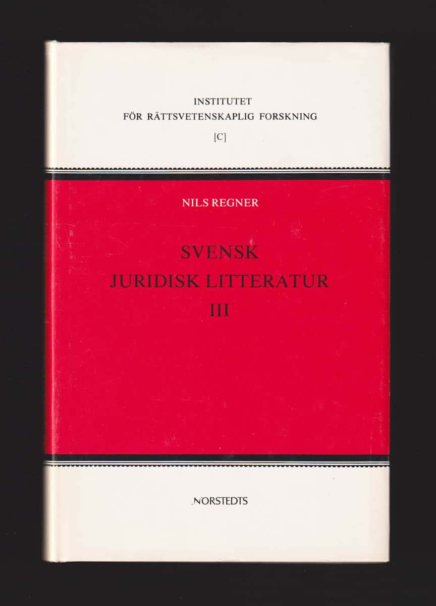 Nils Regner : Svensk juridisk litteratur. Del III [av 9]