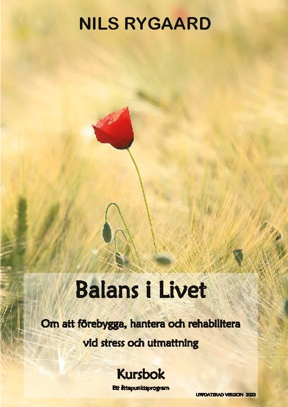 Nils Rygaard : Balans i livet : om att förebygga, hantera och rehabilitera vid stress och utmattning - kursbok ett sjuveckorsprogram