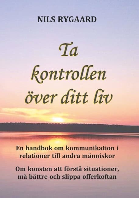 Nils Rygaard : Ta kontrollen över ditt liv