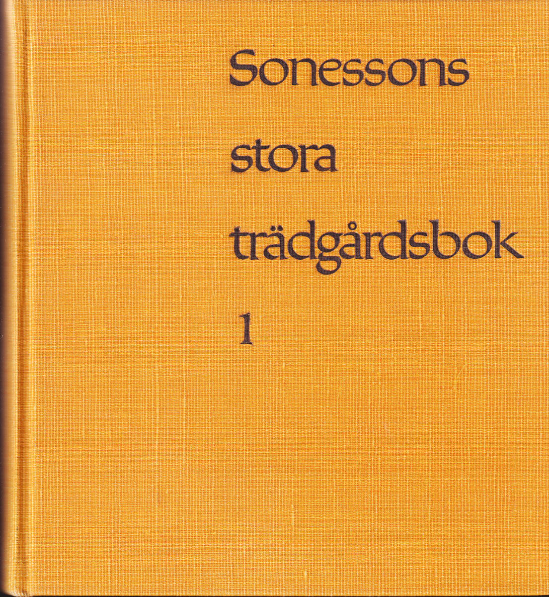 Nils Sonesson : Sonessons stora trädgårdsbok. 1-2 (komplett)