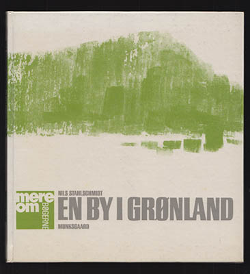 Nils Stahlschmidt : En by i Grønland