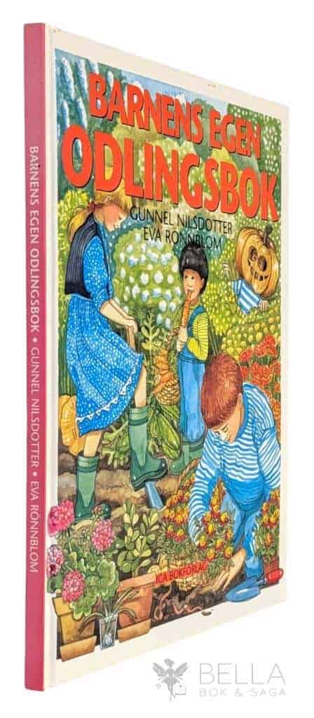 Nilsdotter, Gunnel ; Rönnblom, Eva : Barnens egen odlingsbok