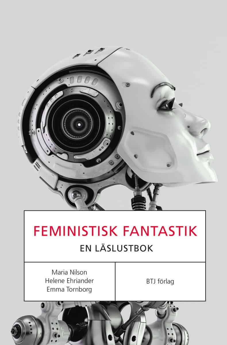 Nilson, Maria ; Ehriander, Helene ; Tornborg, Emma : Feministisk fantastik : en läslustbok