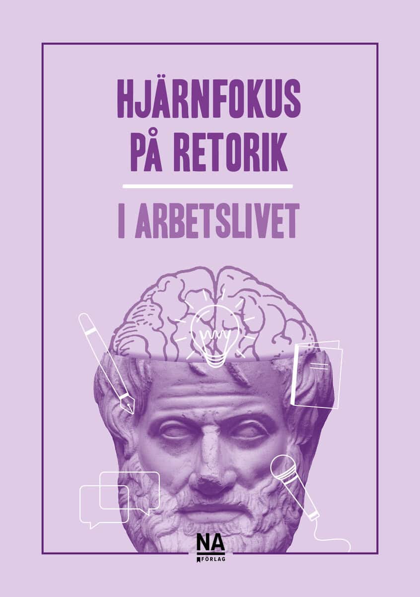 Nilsson, Annika ; Winqvist, Lena : Hjärnfokus på retorik i arbetslivet