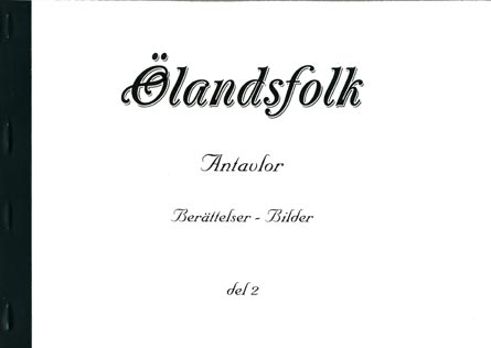 Nilsson, Elisabeth ; Ericsson, Victor ; Jägerhorn, Reginald ; Malmberg, Sven ; Stevens, Jim ; Johansson, Eva ; Niklasson, Kjell : Ölandsfolk
