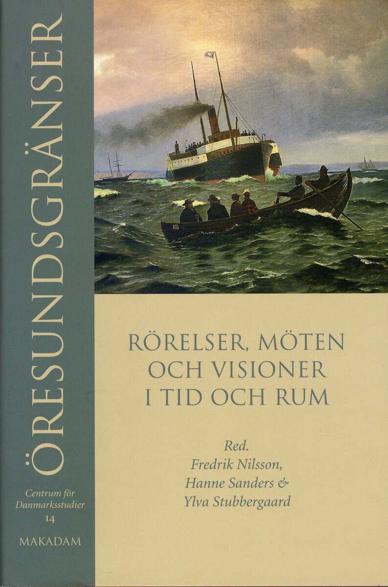 Nilsson, Fredrik ; Sanders, Hanne ; Stubbergaard, Ylva [red.] : Öresundsgränser