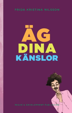 Nilsson, Frida Kristina ; Nilsson, Frida Kristina : Äg dina känslor : (Lekfullt Lila)