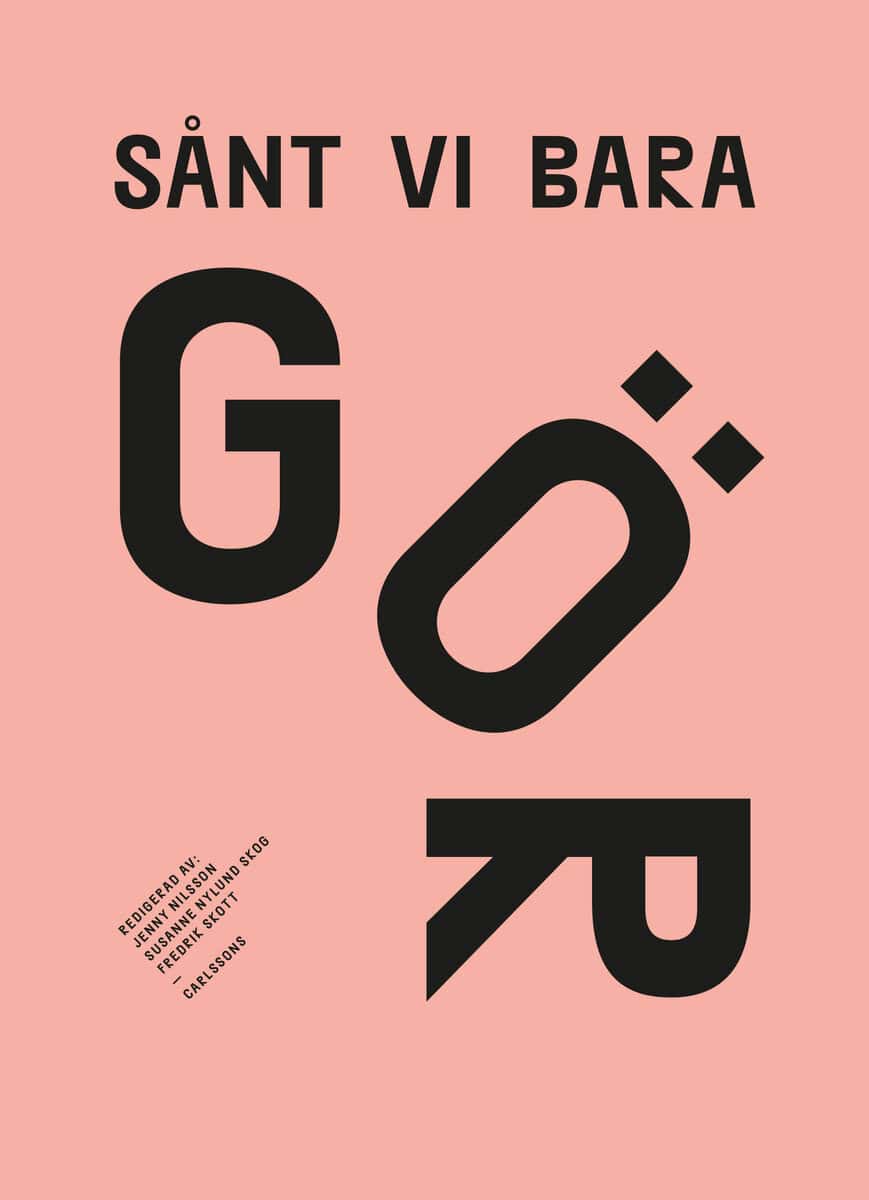 Nilsson, Jenny ; Nylund Skog, Susanne ; Skott, Fredrik [red.] : Sånt vi bara gör