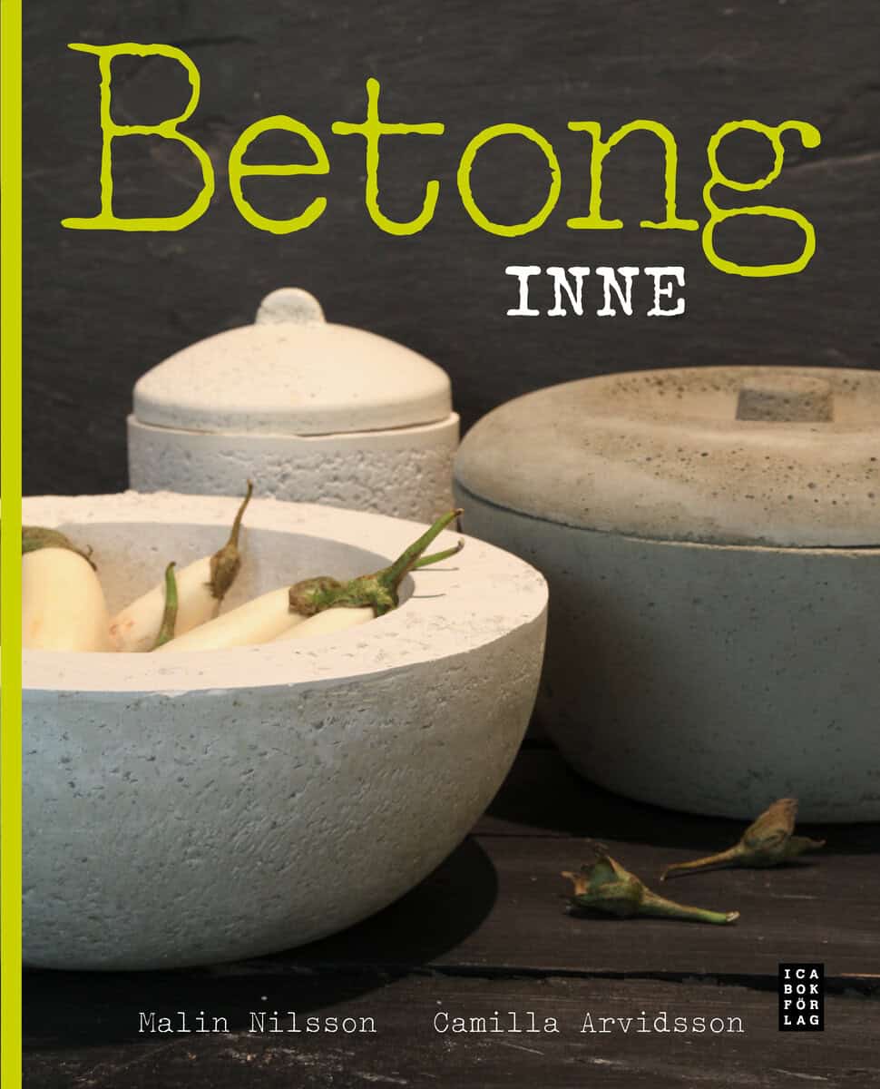 Nilsson, Malin ; Arvidsson, Camilla : Betong inne