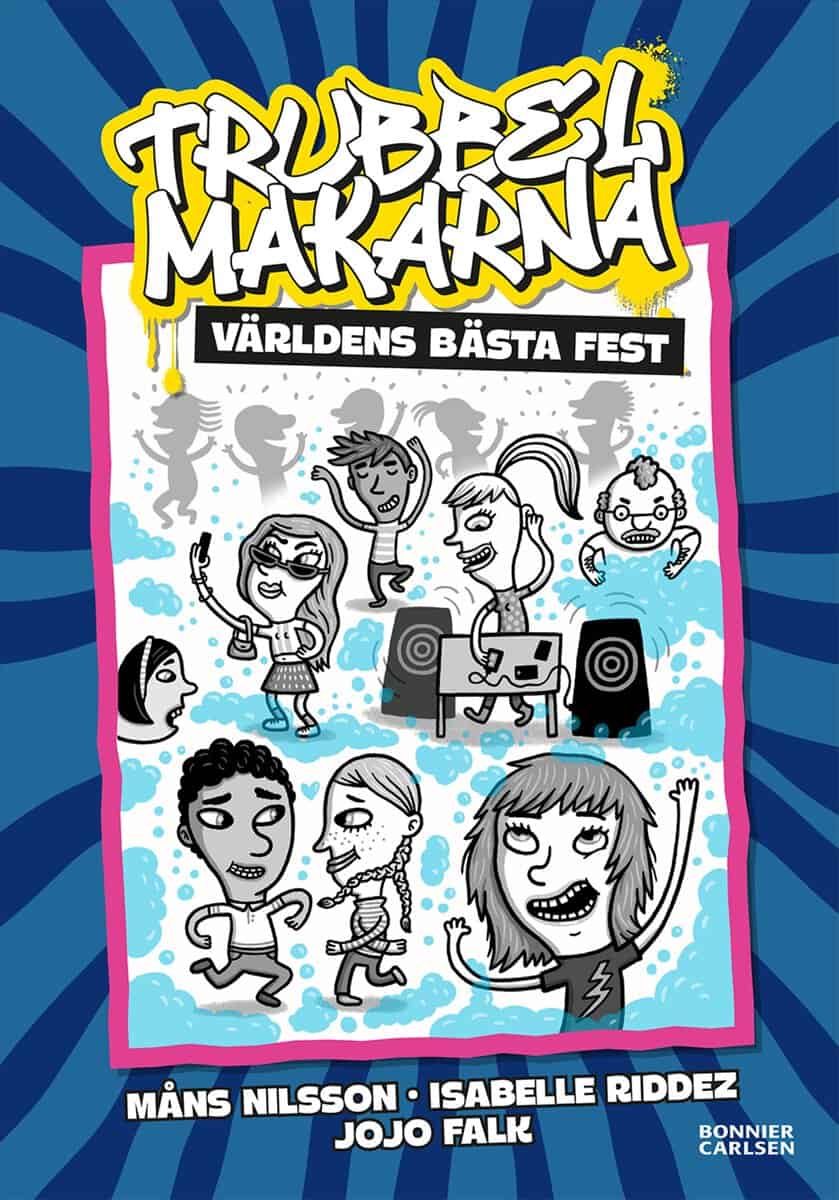 Nilsson, Måns ; Riddez, Isabelle : Världens bästa fest