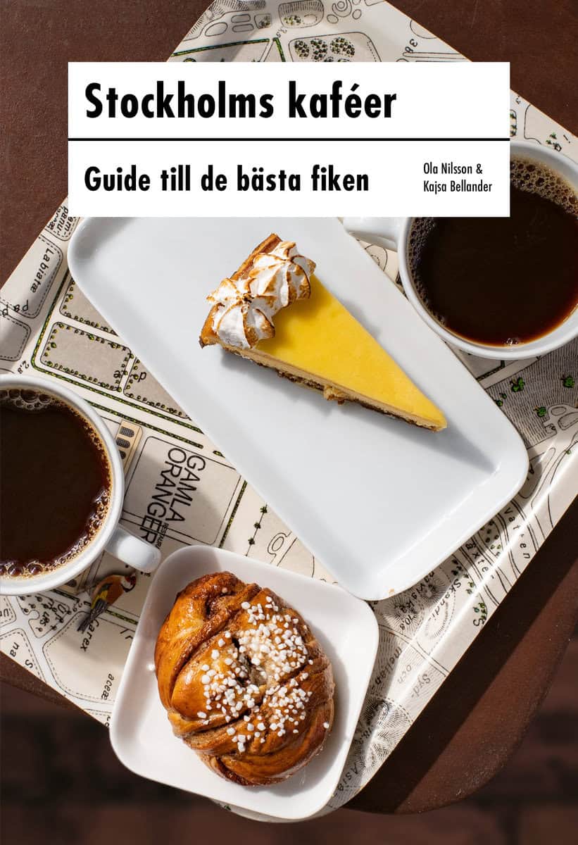 Nilsson, Ola ; Bellander, Kajsa : Stockholms kaféer : guide till de bästa fiken