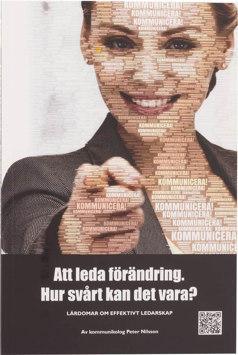Nilsson, Peter ; Nilsson, Peter : Att leda förändring. Hur svårt kan det vara?