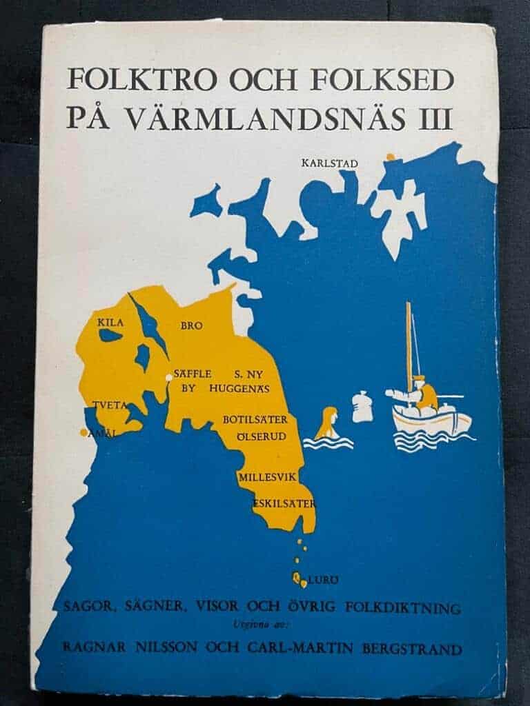Nilsson, Ragnar ; Bergstrand, Carl-Martin : Folktro och folksed på Värmlandsnäs III