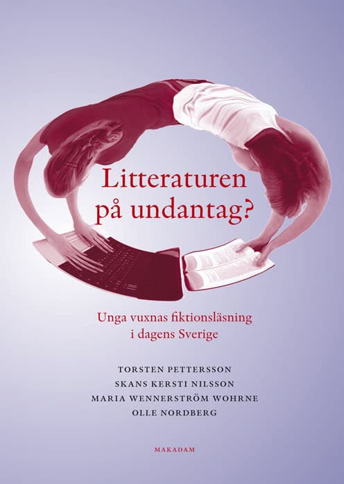Nilsson, Skans Kersti ; Nordberg, Olle ; Pettersson, Torsten ; Wennerström Wohrne, Maria : Litteraturen på undantag?