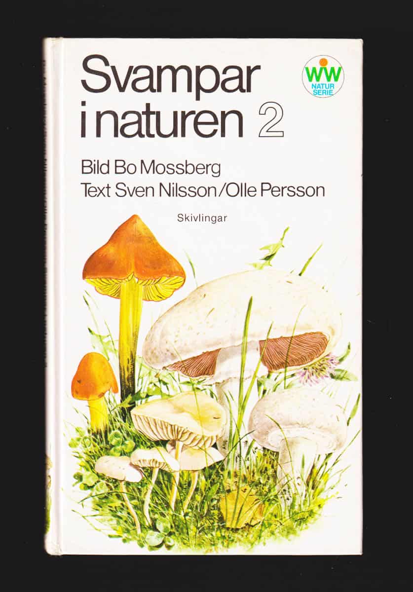 Nilsson, Sven (1929-2007) ; Persson, Olle (1928-2014) ; Mossberg, Bo : Svampar i naturen. Del 2. Skivlingar