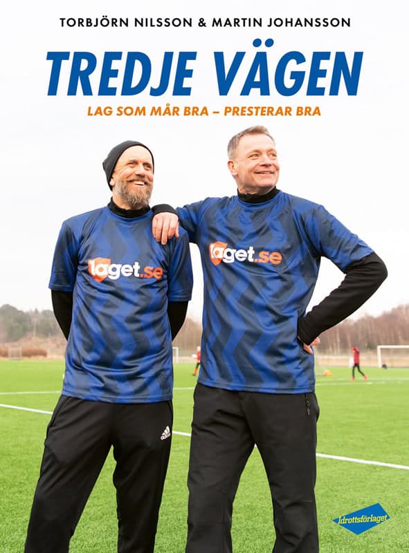 Nilsson, Torbjörn ; Johansson, Martin : Tredje vägen : lag som mår bra - presterar bra