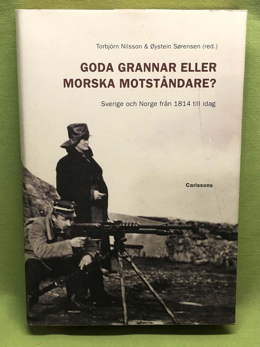 Nilsson, Torbjörn ; Øystein Sørensen (red.) : Goda grannar eller morska motståndare?