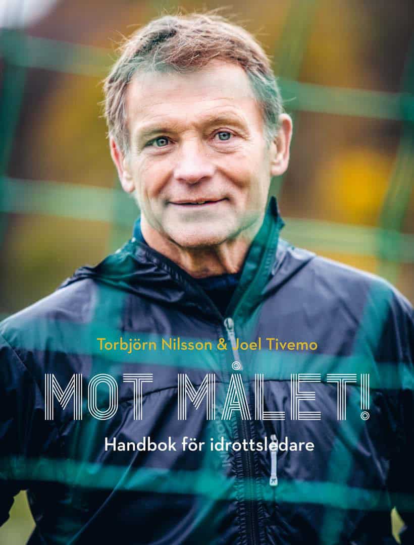 Nilsson, Torbjörn ; Tivemo, Joel : Mot målet! : Handbok för idrottsledare