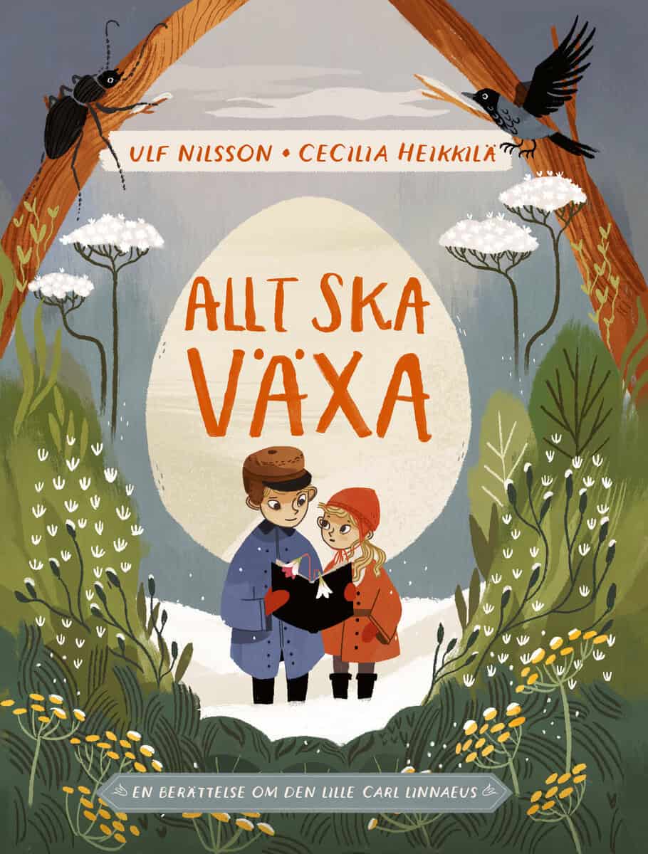 Nilsson, Ulf ; Heikkilä, Cecilia : Allt ska växa : en berättelse om den lille Carl Linnaeus
