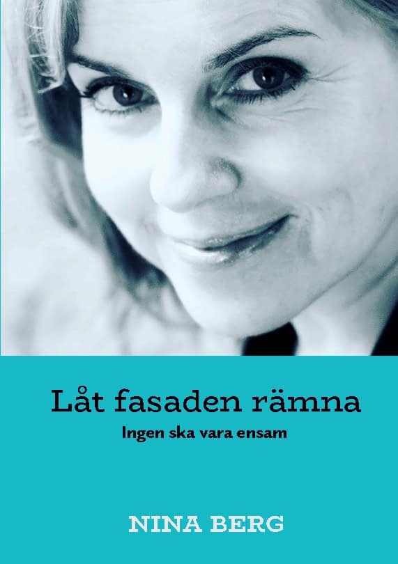 Nina Berg : Låt fasaden rämna : ingen ska vara ensam