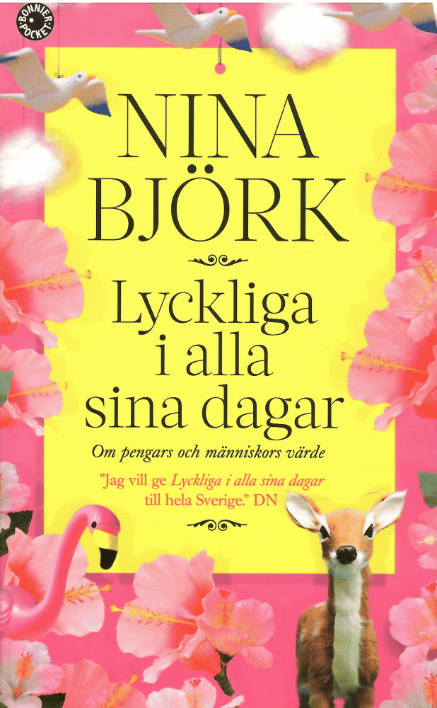 Nina Björk : Lyckliga i alla sina dagar