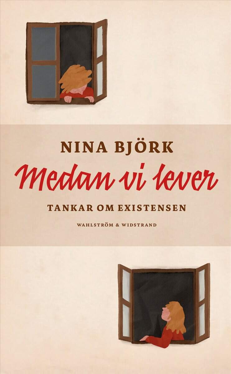 Nina Björk : Medan vi lever : tankar om existensen