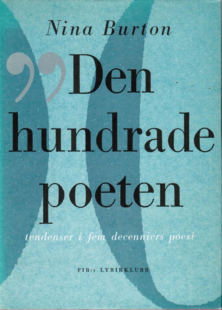 Nina Burton : Den hundrade poeten. Tendenser i fem decenniers poesi