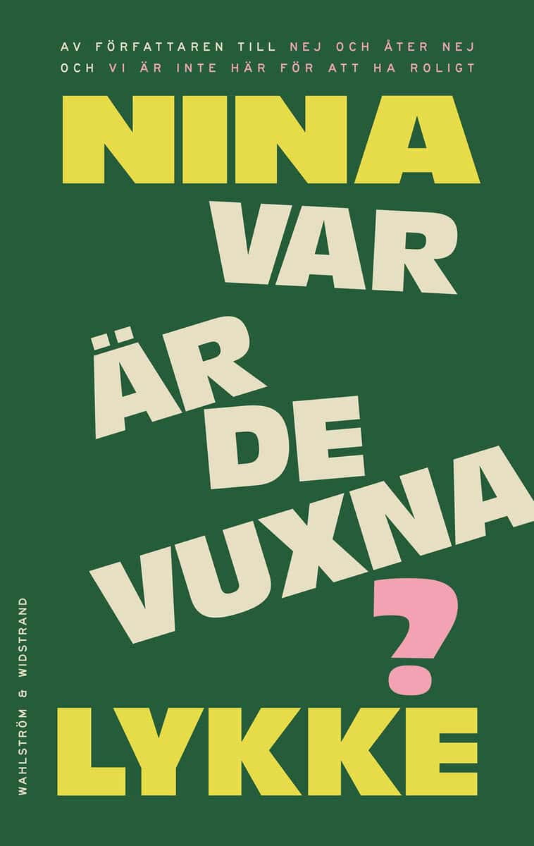 Nina Lykke : Var är de vuxna?