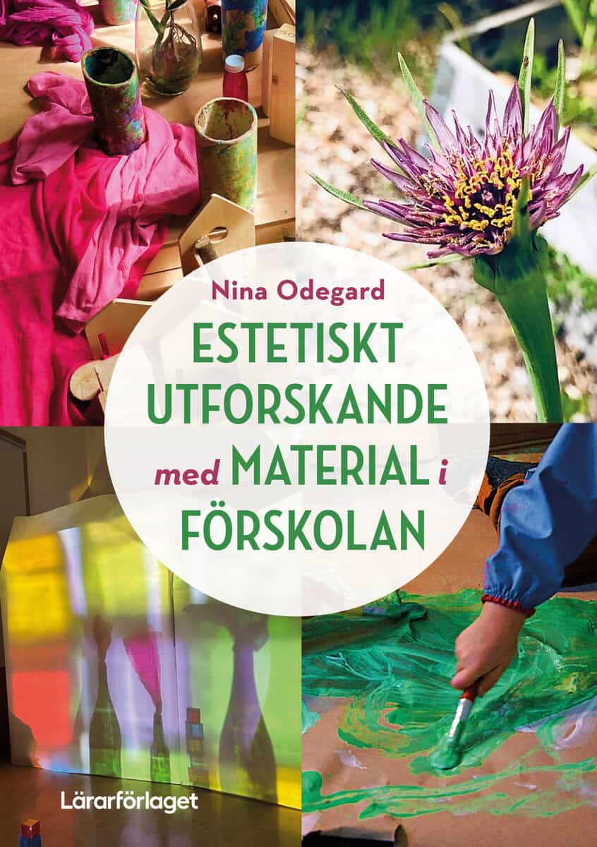 Nina Odegard : Estetiskt utforskande med material i förskolan