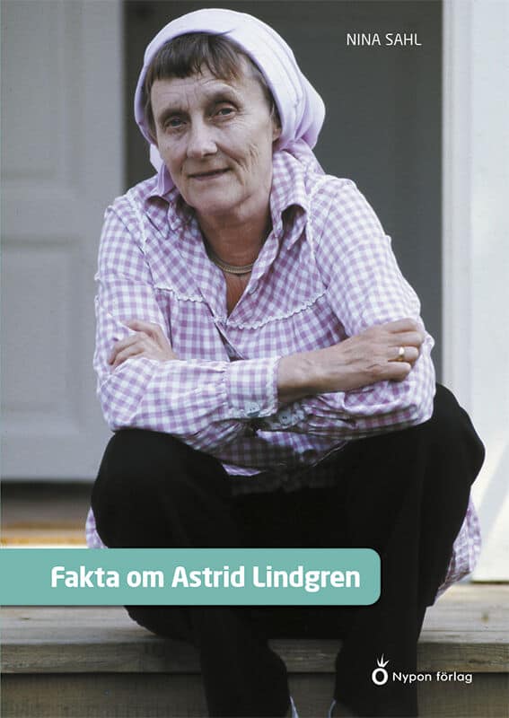 Nina Sahl : Fakta om Astrid Lindgren