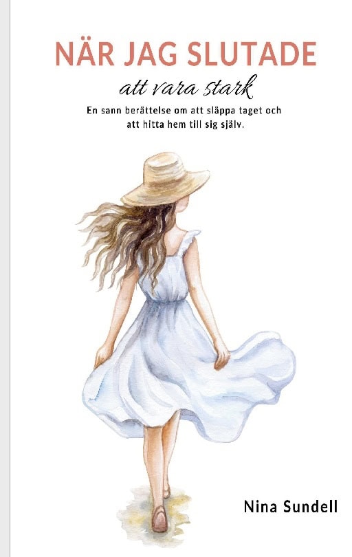Nina Sundell : När jag slutade att vara stark