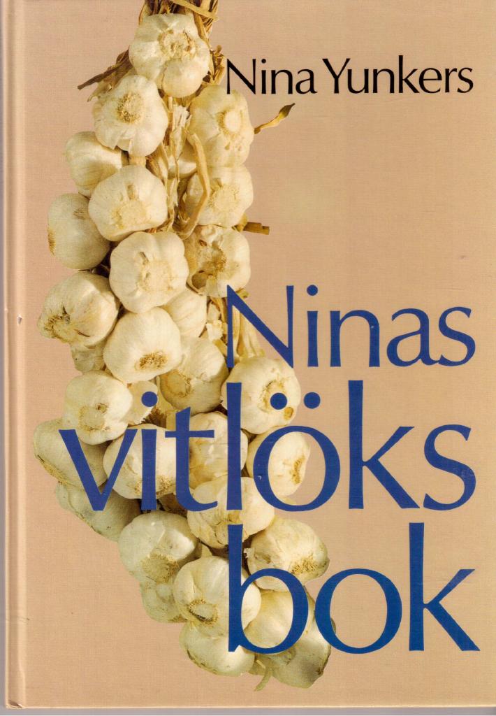 Nina Yunkers : Ninas vitlöksbok