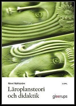Ninni Wahlström : Läroplansteori och didaktik