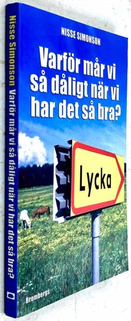 Nisse Simonson : Varför mår vi så dåligt när vi har det så bra?
