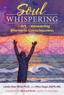 Nita Gage : Soul whispering - the art of awakening shamanic consciousness
