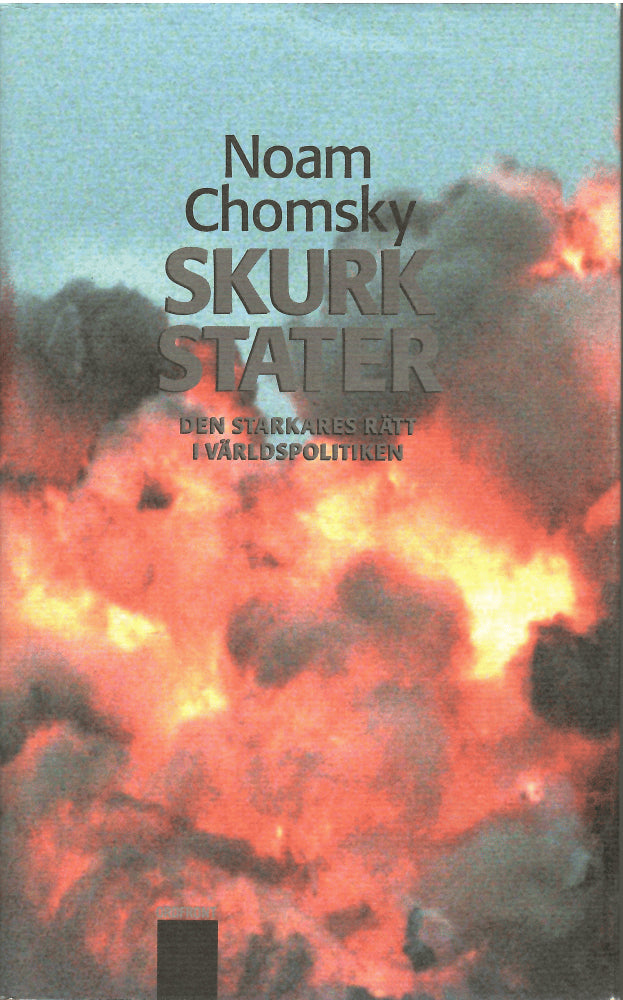 Noam Chomsky : Skurkstater. den starkares rätt i världspolitiken